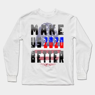 make us better 2020 Long Sleeve T-Shirt